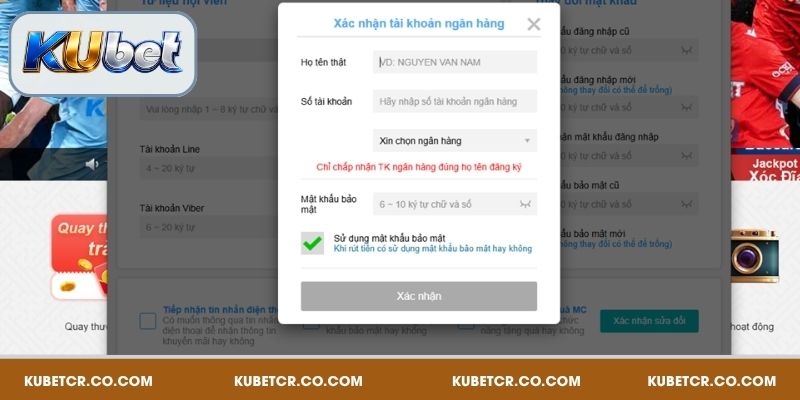 Xác nhận tài khoản ngân hàng là bước cần thiết trước khi tiến hành rút tiền tại Kubet